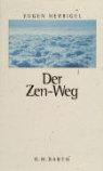 Eugen Herrigel - Der Zen-Weg