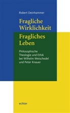 Robert Deinhammer - Fragliche Wirklichkeit - Fragliches Leben