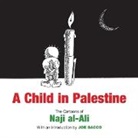 Naji al-Ali, Joe Sacco - A child in palestine