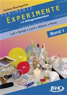Andrea Baumgarten, Claudia Bauer - Experimente mit Alltagsmaterialien Band 1. Bd.1