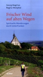 Georg Magirius, Regina Westphal - Frischer Wind auf alten Wegen