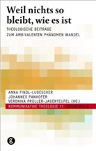 Ann Findl-Ludescher, Anna Findl-Ludescher, Johanne Panhofer, Johannes Panhofer, Prüller-J, Veronika Prüller-Jagenteufel... - Weil nichts so bleibt, wie es ist