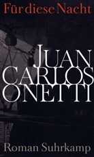 Juan C. Onetti, JUAN CARLOS ONETTI - Für diese Nacht
