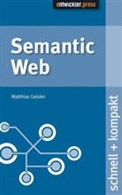 Matthias Geisler - Semantic Web schnell + kompakt