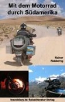 Rainer Riddering - Mit dem Motorrad durch Südamerika