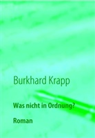 Burkhard Krapp - Was nicht in Ordnung?