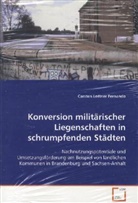 Carsten Lottner Fernando - Konversion militärischer Liegenschaften in schrumpfenden Städten