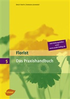 Birgi Barth, Birgit Barth, Barbara Jeanneret - Florist, Neubearbeitung - Bd.5: Florist 5. Das Praxishandbuch