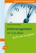 JÃ¶rg Knoblauch, Jör Knoblauch, Jörg Knoblauch, JÃ¶rg WÃ¶ltje, Susann Wannags, Susanne Wannags... - Zeitmanagement im GaLaBau