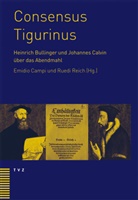 Emidio Campi, Ruedi Reich - Consensus Tigurinus (1549)