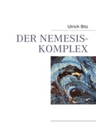 Ulrich Bitz - DER NEMESIS-KOMPLEX