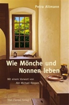 Petra Altmann - Wie Mönche und Nonnen leben