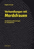 Brigitte Frizzoni - Verhandlungen mit Mordsfrauen