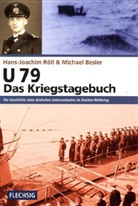 Michael Besler, Hans J. Röll, Hans-Joachi Röll, Hans-Joachim Röll - U 79 - Das Kriegstagebuch