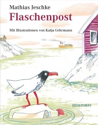 Gehrmann, Katja Gehrmann, Jeschk, Mathias Jeschke, Katja Gehrmann - Flaschenpost Nominiert für das Penzberger Urmel 2011