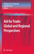 Philippe De Lombaerde, Philipp Lombaerde, Philippe Lombaerde, Philippe De Lombaerde, Puri, Puri... - Aid for Trade: Global and Regional Perspectives