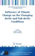 Andrey G. Kostianoy, Jacque Nihoul, Jacques Nihoul, Jacques C. J. Nihoul, Jacques C.J. Nihoul - Influence of Climate Change on the Changing Arctic and Sub-Arctic Conditions