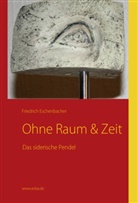 Friedrich Eschenbacher, Huber Schmidt, Hubert Schmidt - Das siderische Pendel