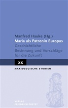 Manfred Hauke - Maria als Patronin Europas