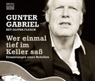 Oliver Flesch, Gunter Gabriel, Gunter Gabriel - Wer einmal tief im Keller saß, 4 Audio-CDs (Audio book)
