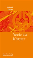 Meinrad Dufner, Mönche der Abtei Münsterschwarzach - Seele ist Körper