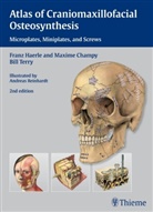 Maxim Champy, Maxime Champy, Fran Härle, Franz Härle, Bill Terry, Bill C. Terry... - Atlas of Craniomaxillofacial Osteosynthesis