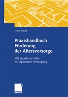 Frank Nevels - Praxishandbuch Förderung der Altersvorsorge