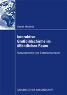 Daniel Michelis - Interaktive Großbildschirme im öffentlichen Raum