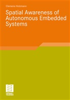 Clemens Holzmann - Spatial Awareness of Autonomous Embedded Systems