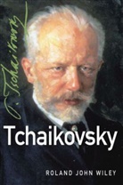 Wiley, Roland J. Wiley, Roland John Wiley, Roland John (University of Michigan Wiley - Tchaikovsky
