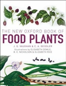 C. A. Geissler, Catherine Geissler, J. G. Vaughan, John Vaughan, John G. Vaughan, John Geissler Vaughan... - New Oxford Book of Food Plants