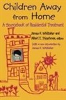 Albert E. Trieschman, James (EDT)/ Trieschman Whittaker, James K. Whrttater, Albert Trieschman, Albert E. Trieschman, James Whittaker... - Children Away from Home