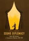 GIENOW HECHT JESSICA, Jessica Gienow-Hecht, Jessica C. E. Gienow-Hecht - Sound Diplomacy