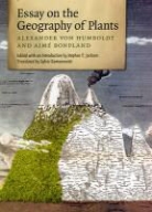 Aime Bonpland, Alexander Von Humboldt, Alexander Von/ Bonpland Humboldt, B von Humboldt, Stephen T. Jackson, Alexander von Humboldt... - Essay on the Geography of Plants