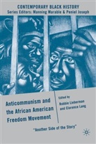 Robbie Lang Lieberman, LIEBERMAN ROBBIE LANG CLARENCE, C. Lang, Clarence Lang, R. Lieberman, Robbie Lieberman - Anticommunism and the African American Freedom Movement