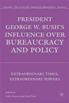 Colin Teske Provost, Provost, C Provost, C. Provost, Colin Provost, Teske... - President George W. Bush''s Influence Over Bureaucracy and Policy