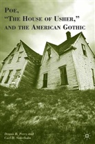D. Perry, Dennis R. Perry, C. Sederholm, Carl Sederholm, Carl H Sederholm, Carl H. Sederholm - Poe, 'The House of Usher', and the American Gothic
