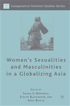 Evelyn Bhaiya Blackwood, Saskia Blackwood Wieringa, A Bhaiya, A. Bhaiya, Abha Bhaiya, Blackwood... - Women''s Sexualities and Masculinities in a Globalizing Asia