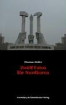 Thomas Heller - Zwölf Fotos für Nordkorea