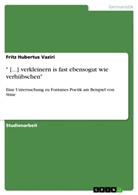 Fritz H. Vaziri, Fritz Hubertus Vaziri - " [...] verkleinern is fast ebensogut wie verhübschen"