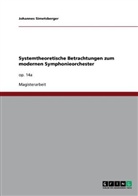 Johannes Simetsberger - Systemtheoretische Betrachtungen zum modernen Symphonieorchester
