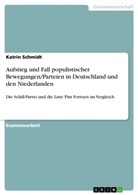 Katrin Schmidt - Aufstieg und Fall populistischer Bewegungen/Parteien in Deutschland und den Niederlanden