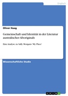 Oliver Haag - Gemeinschaft und Identität in der Literatur australischer Aboriginals