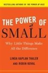 Linda Kaplan Thaler, R. Koval, Robin Koval, Koval Robin, L.K. Thaler, Linda Kaplan Thaler... - The Power Of Small