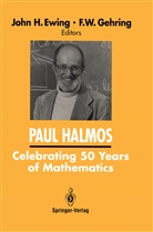 J. H. Ewing, Joh Ewing, John Ewing, John H. Ewing, F W Gehring, F. W. Gehring... - PAUL HALMOS Celebrating 50 Years of Mathematics