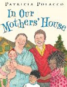 Patricia Polacco, Patricia Polacco - In Our Mothers' House