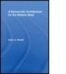 Victor A. Pestoff, Victor A. (Institute for Civil Society St Pestoff, Victor A. (Institute for Civil Society Studies Pestoff, Victor Alexis Pestoff, PESTOFF VICTOR A, Pestoff Victor A. - Democratic Architecture for the Welfare State