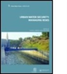 Blanca Jimenez Rose Cisneros, Blanca (Universidad Nacional Aut Jimenez Cisneros, Blanca Rose Jimenez Cisneros, Blanca Jimenez, Blanca Jiménez, Blanca Jimenez Cisneros... - Urban Water Security: Managing Risks