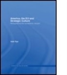 Asle Toje, Asle (Norwegian Institute for Defence Studie Toje, Toje Asle, James Gow - America, the Eu and Strategic Culture