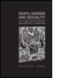 Kathryn James, Kathryn (Deakin University James, James Kathryn - Death, Gender and Sexuality in Contemporary Adolescent Literature